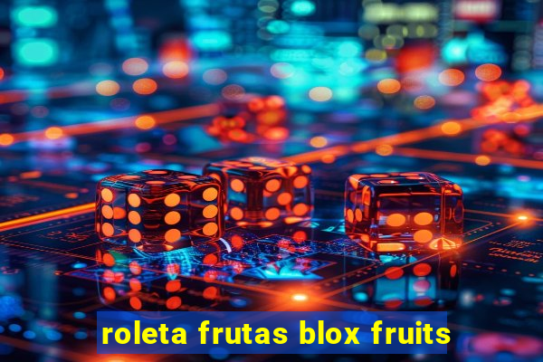 roleta frutas blox fruits